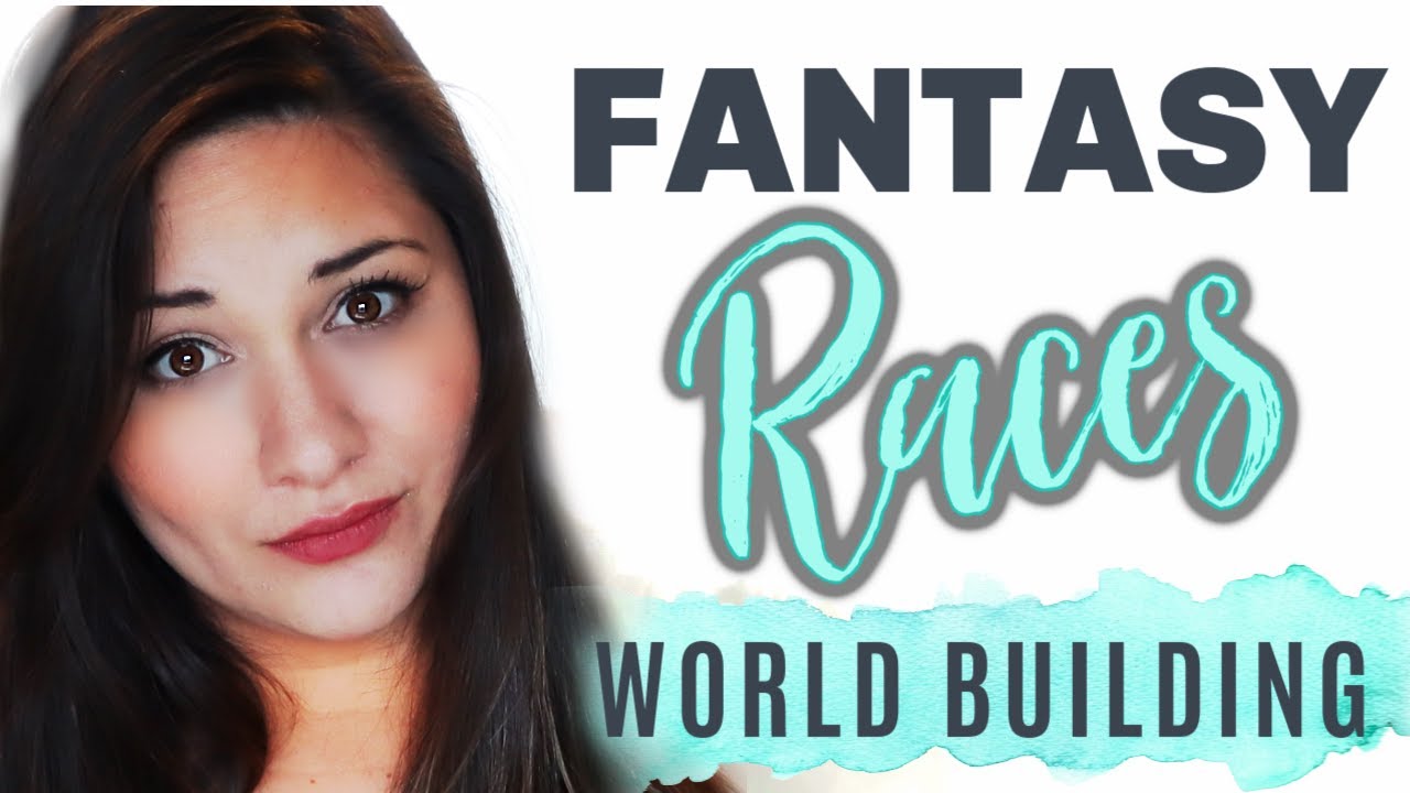 WRITING FANTASY RACES: Unpopular Writing Advice on Races, Elves, Fantasy Tropes and Worldbuilding