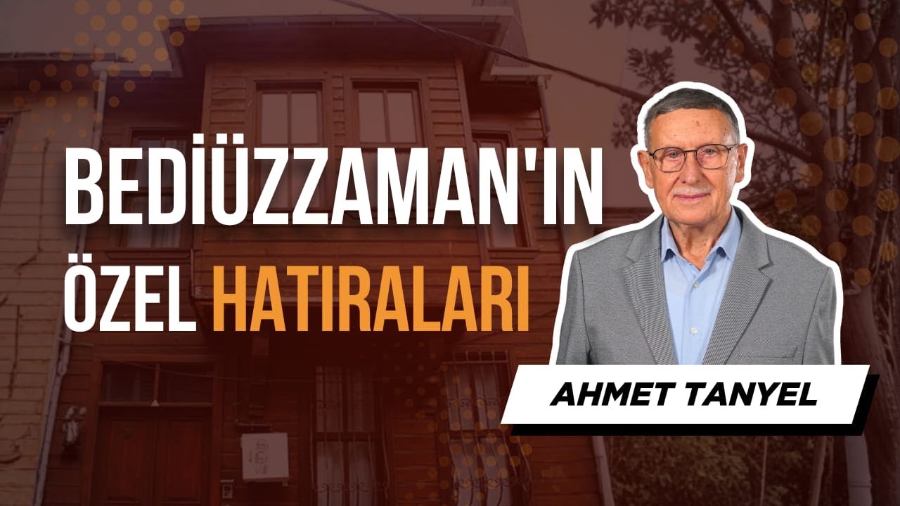 Bediüzzaman'ın Özel Hatıraları | Ahmet Tanyel