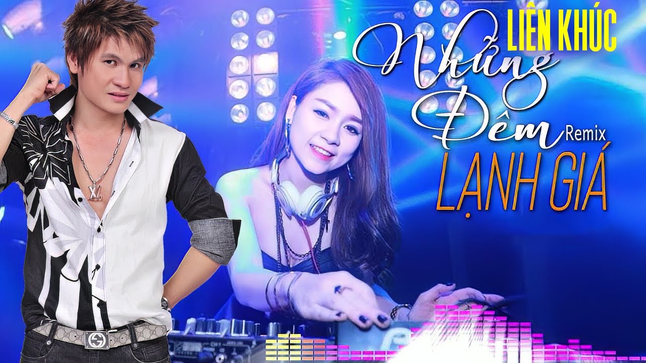 Những Đêm Lạnh Giá & Yêu 50% Remix - Lương Gia Huy Nonstop Lung Linh Là Lên Luôn