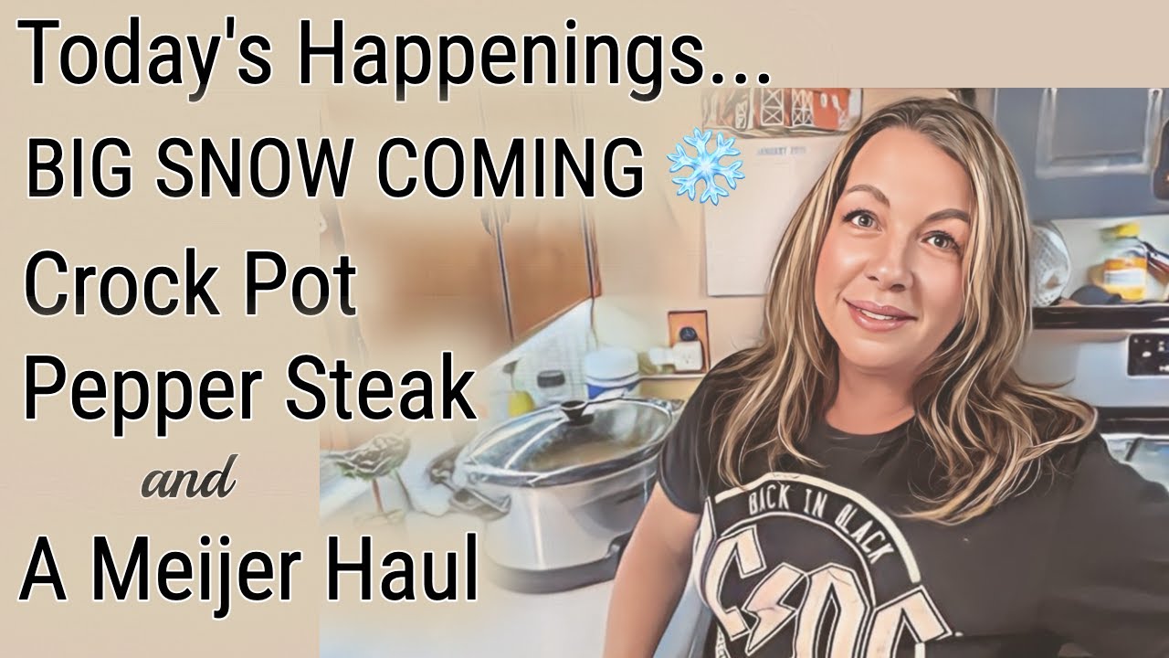 Big Snow Coming ❄️ Crock Pot Pepper Steak + Meijer Haul