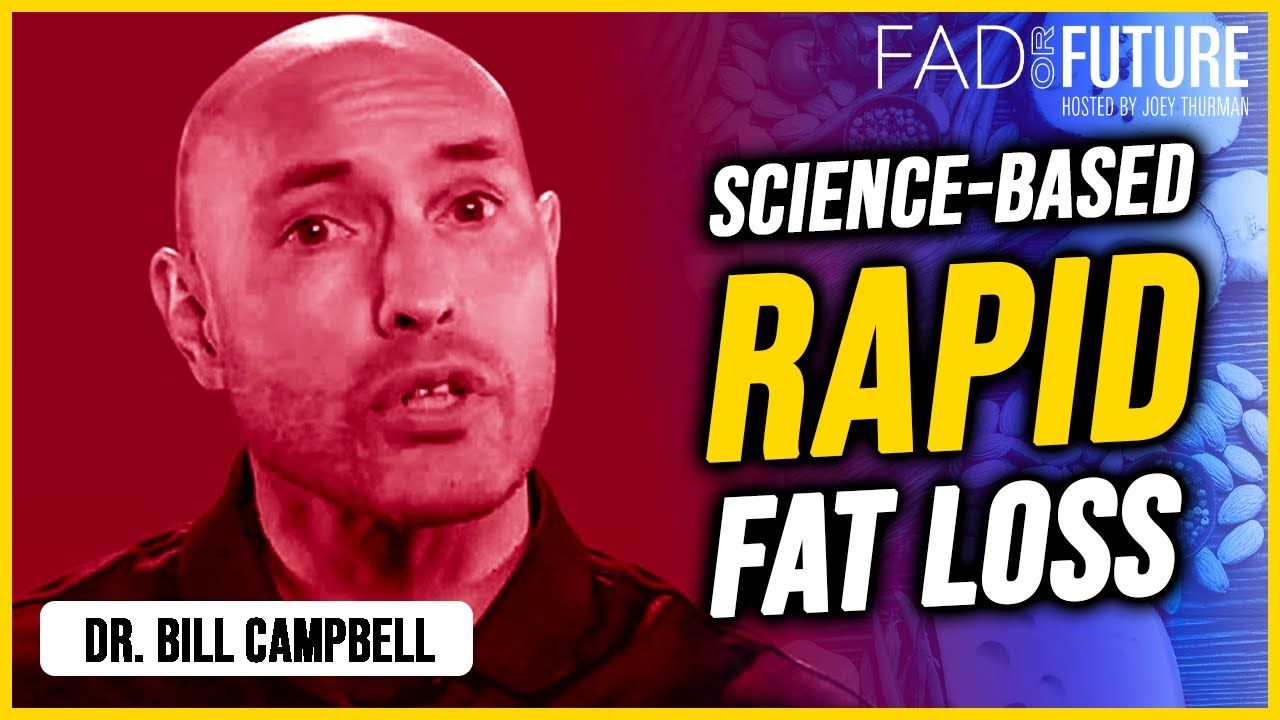 The Best Science-Based Diet for Fast Fat Loss | Rapid Fat Loss Diet Results with Dr. Bill Campbell