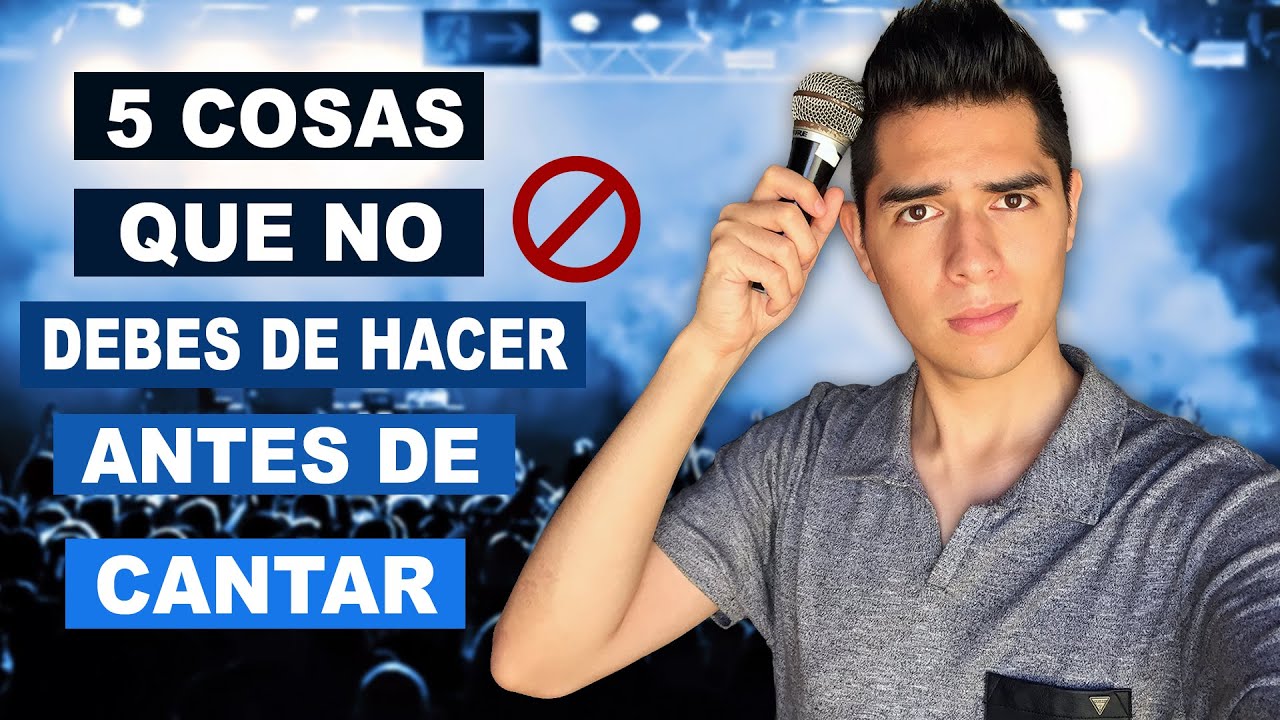 5 Cosas que NO Debes de Hacer Antes de Cantar