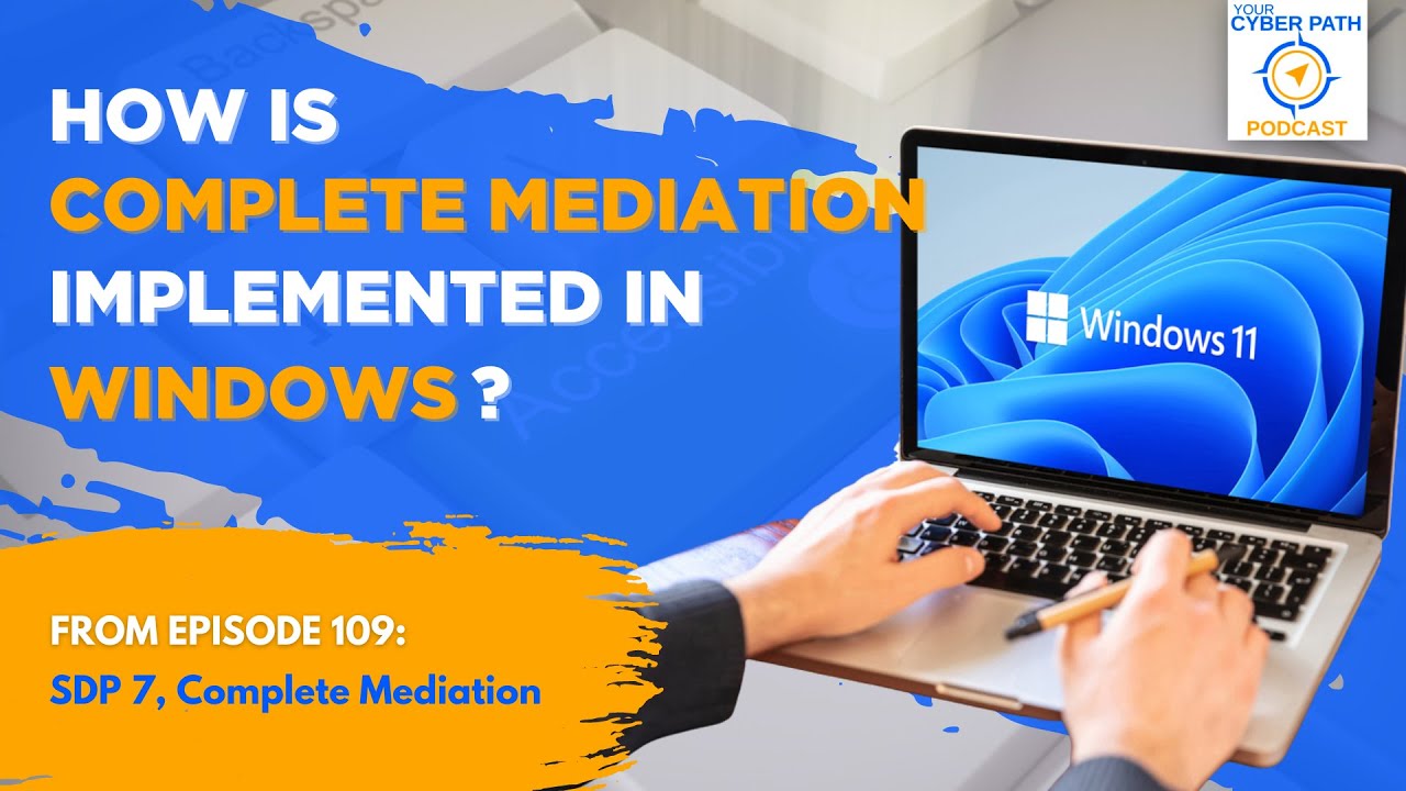 How is complete mediation implemented in Windows?