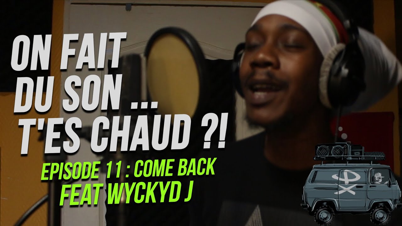 Retour à la liberté avec WYCKYD J ! On Fait Du Son … T’es Chaud ?! EP11