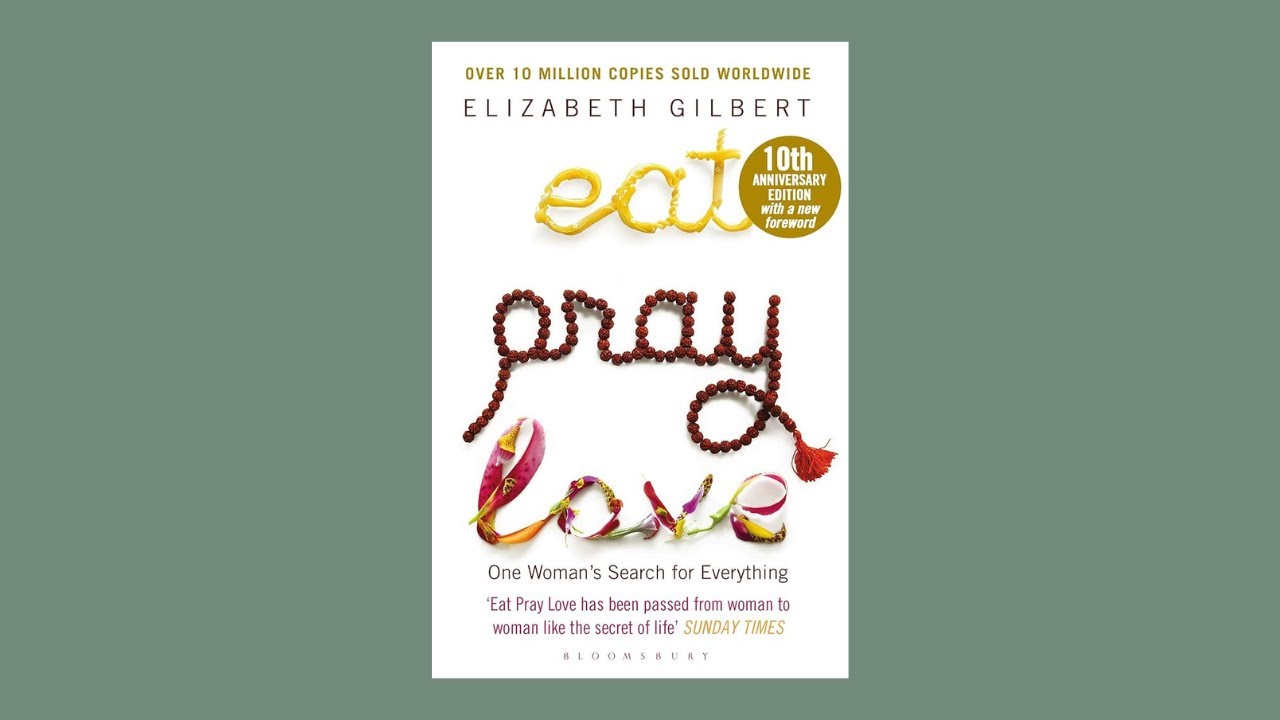 EAT, PRAY, LOVE by Elizabeth Gilbert  | Summary & Ending Explained