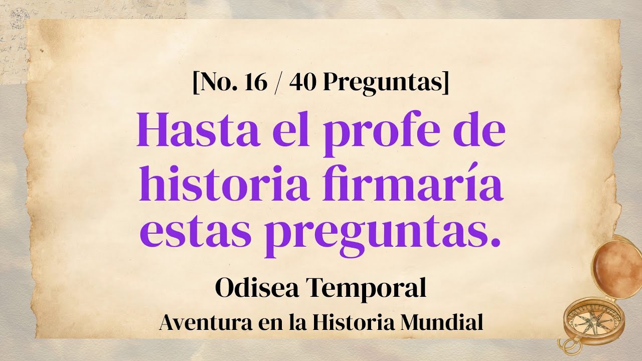 Despierta tu cerebro por la mañana: 40 preguntas de historia - Concurso de Historia Parte 16