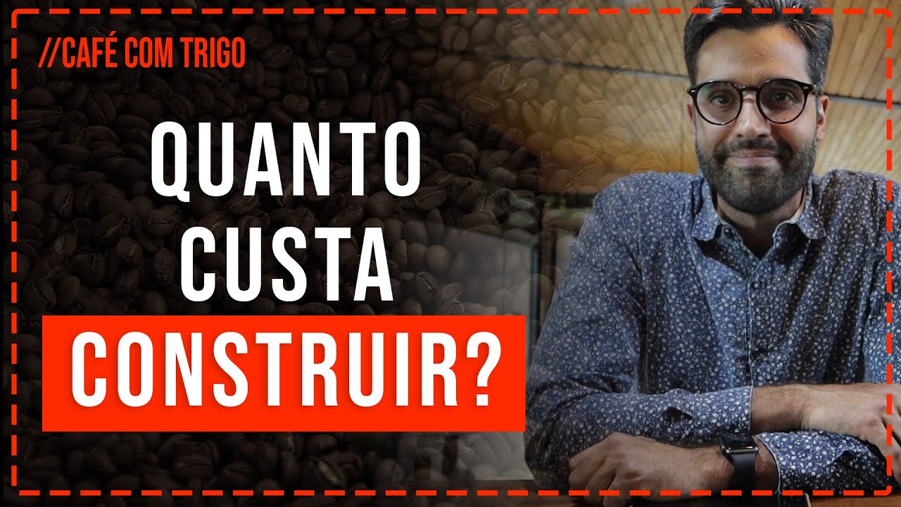 CAFÉ COM TRIGO | SOBRE OS CUSTOS DE OBRA DOS NOSSOS PROJETOS | ARQUITETURA SUSTENTÁVEL