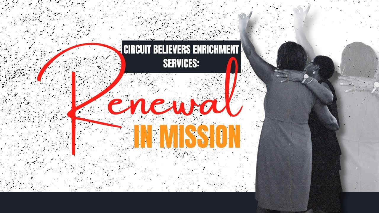 Circuit Believers Enrichment - Renewal In Mission, January 6, 2026