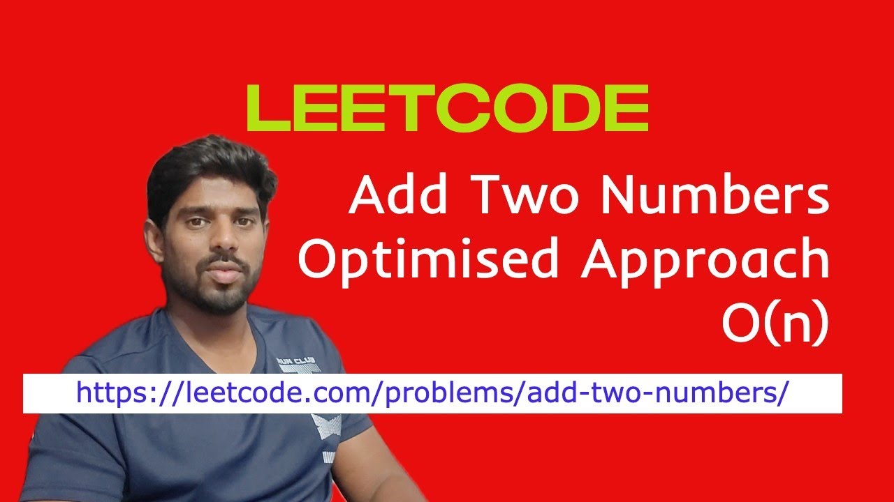 Leetcode - Add Two Numbers - Optimised approach