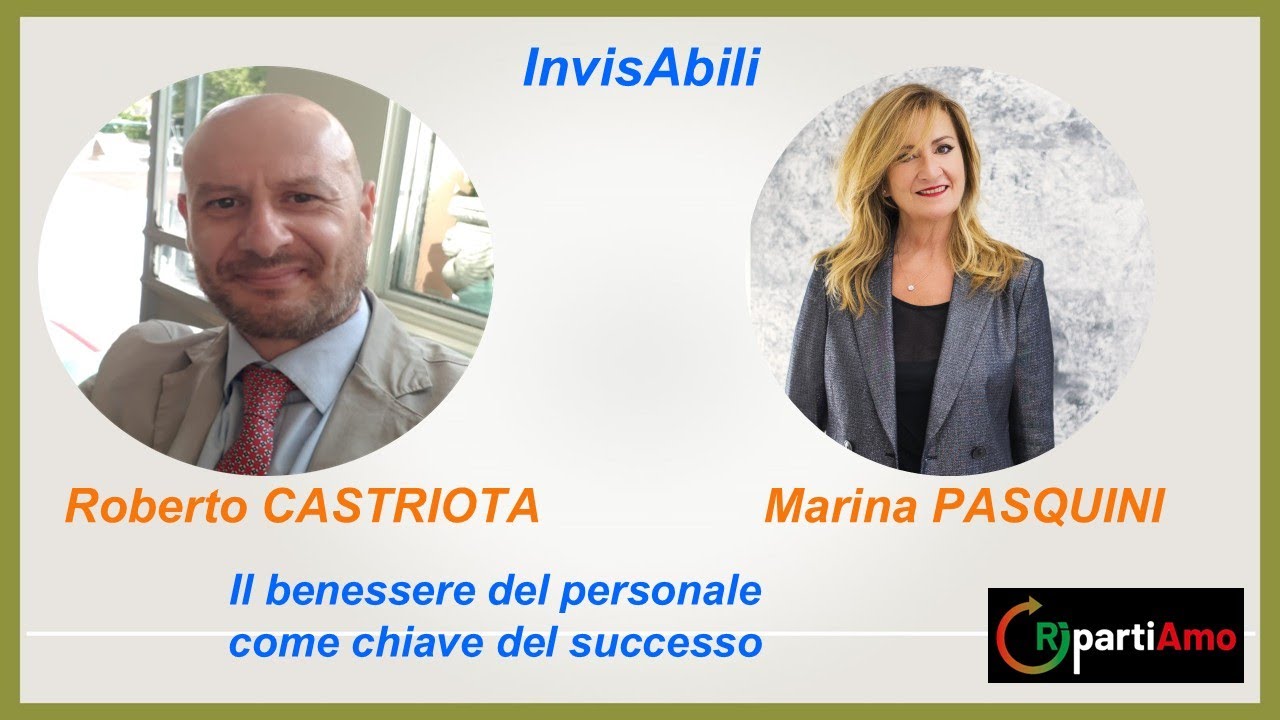 Il benessere del personale come chiave del successo. Roberto Castriota e Marina Pasquini
