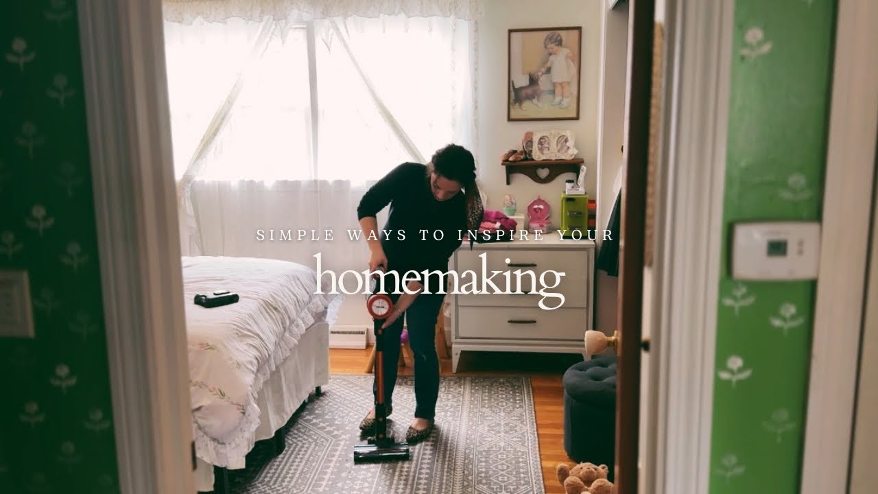 SIMPLE WAYS TO INSPIRE YOUR HOMEMAKING | things that are motivating me 