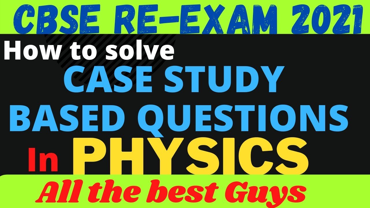 Case Study Based Questions for physics class12th|Case Study Based Questions|cbse Re-EXAM