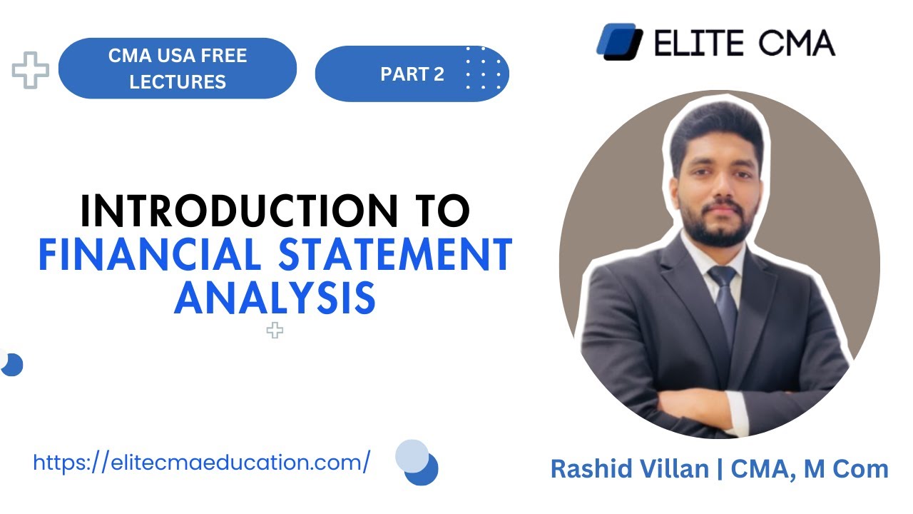 Introduction to Financial Statement Analysis | CMA USA Part 2