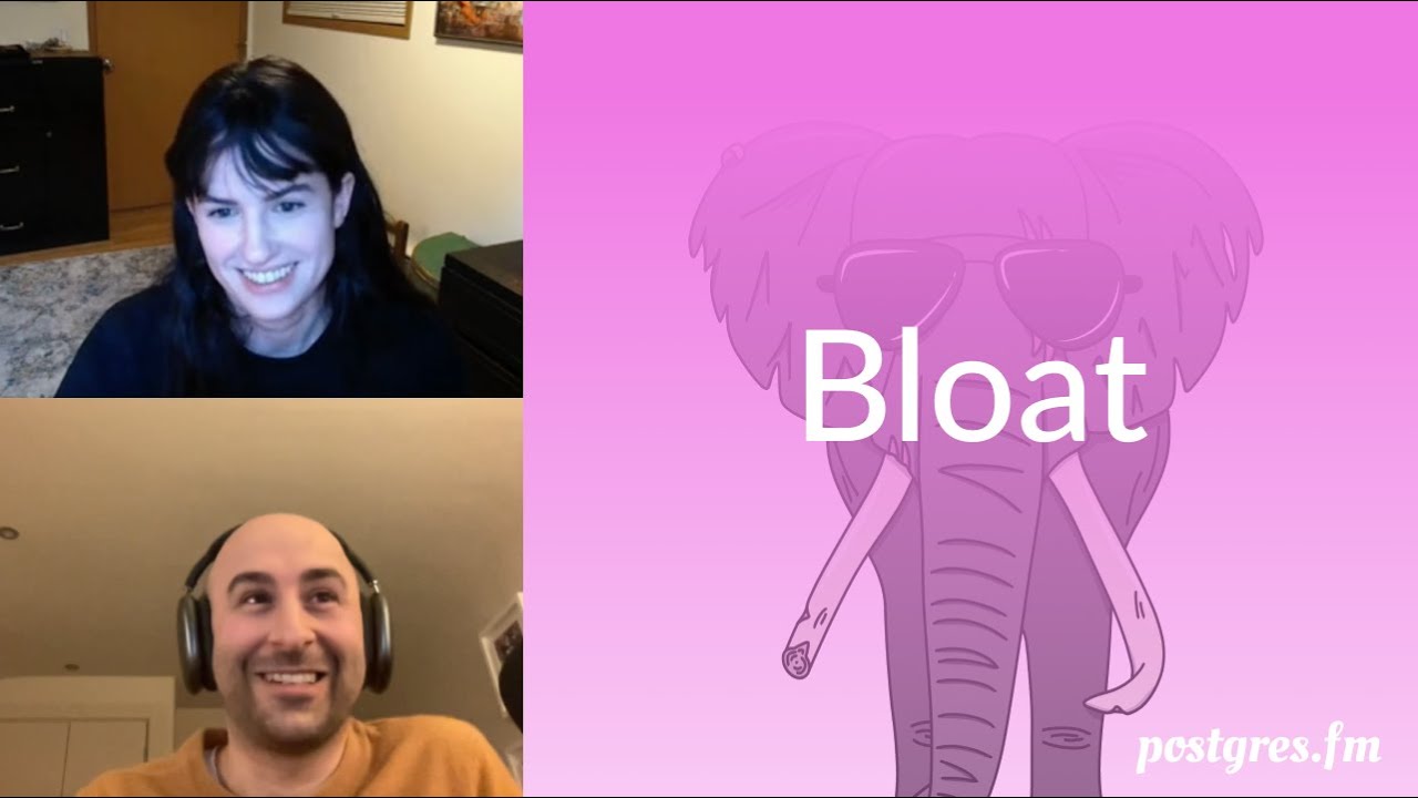 Bloat | Postgres.FM 082 | #PostgreSQL #Postgres podcast