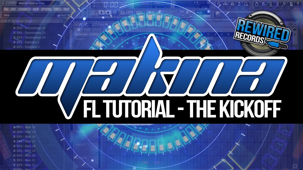 FL Studio Tutorial - Makina Kickoff