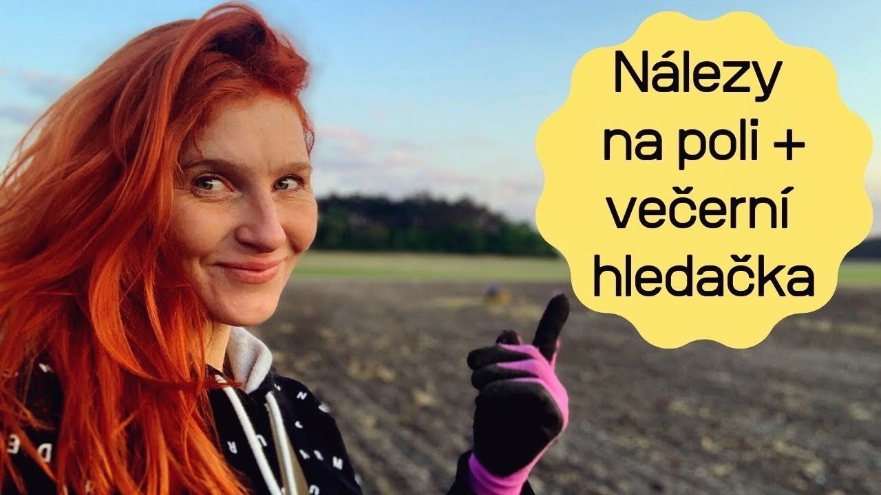 Detektor kovů | N&aacute;lezy na poli a prvn&iacute; večern&iacute; hledačka