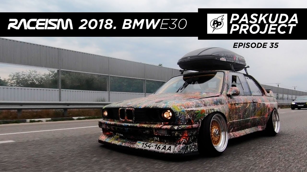 RACEISM 2018 EP.1. ОБЗОР STANCE DRIFT E30. ДОРОГА В ПОЛЬШУ. PASKUDA 35