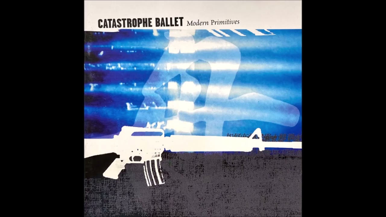 Catastrophe Ballet - Modern Primitives (2000)
