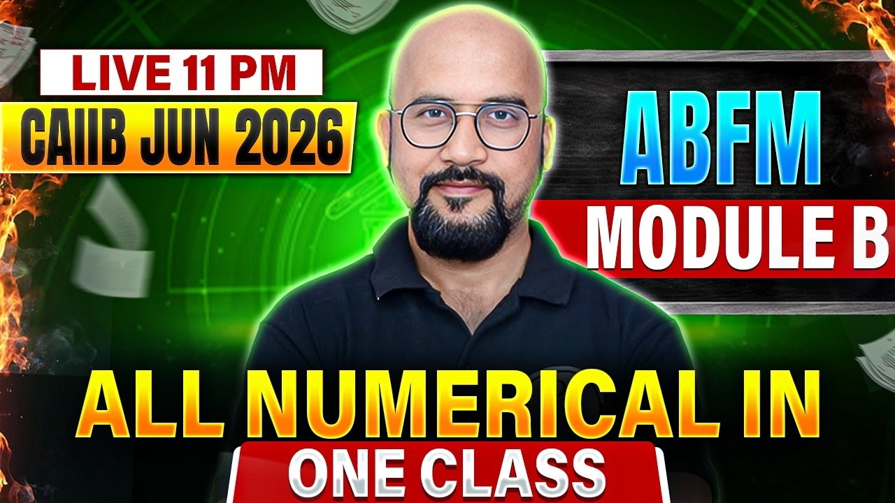 CAIIB June 2026 | CAIIB ABFM Module B Numericals | CAIIB ABFM Marathon | by Bhaskar Sir