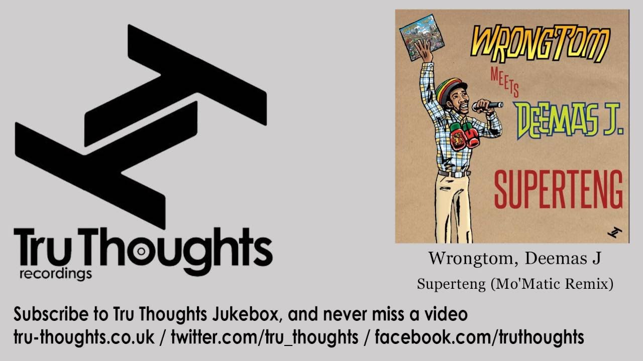 Wrongtom, Deemas J - Superteng - Mo'Matic Remix