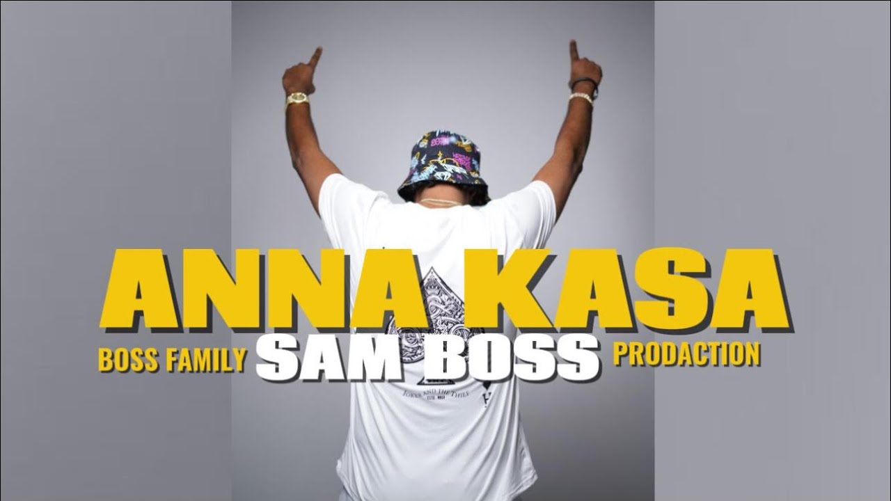SAM BOSS | ANNA KASA - 