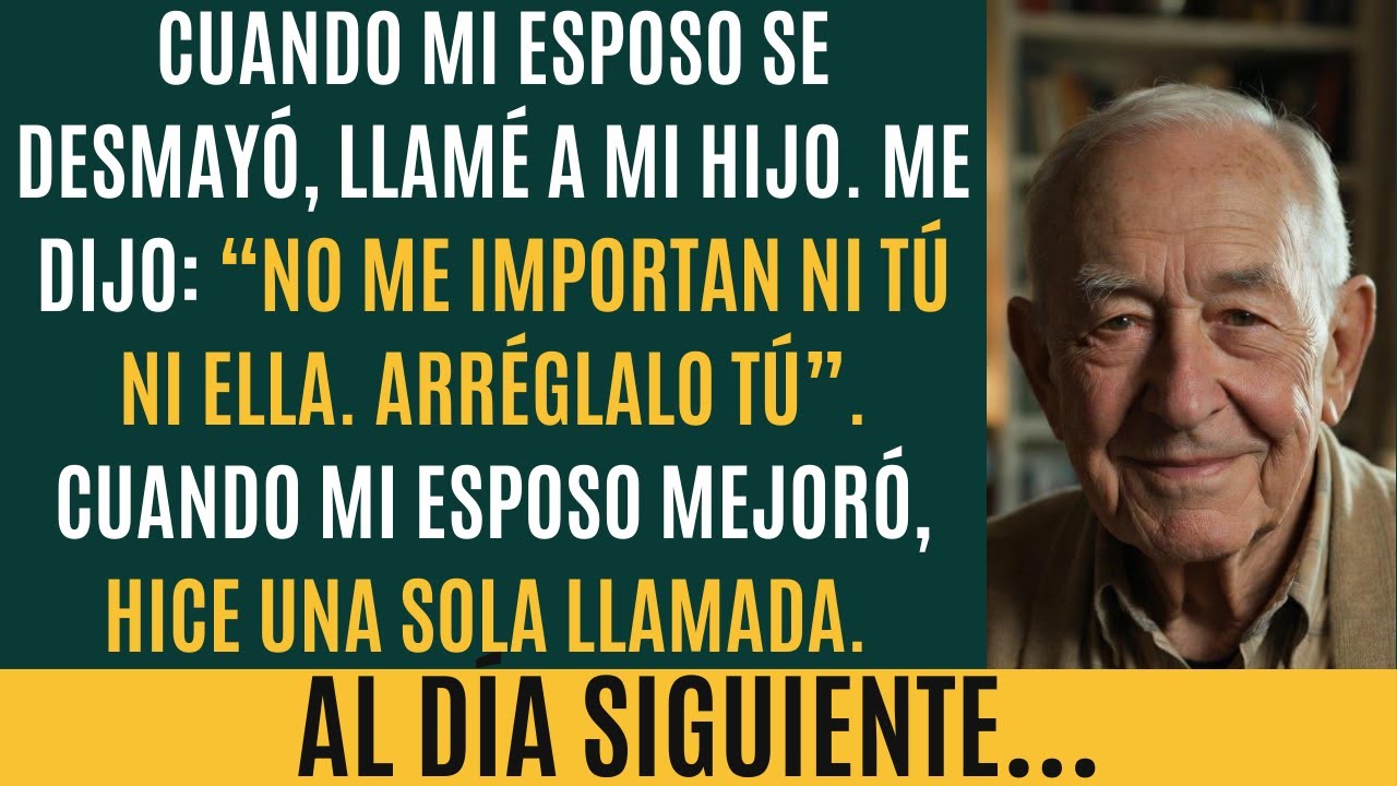 Cuando Mi Esposo Se Desmayó, Llamé a Mi Hijo. Me Dijo 