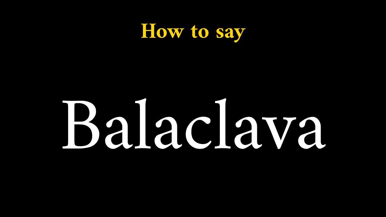 How to Pronounce Balaclava (Clothing Item)