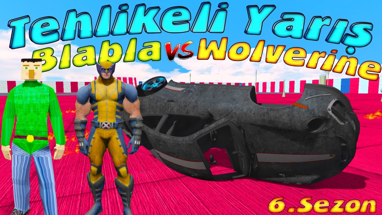 BLABLA vs. WOLVERİNE KİM KAZANACAK Örümcek Adam Tehlikeli Yarış