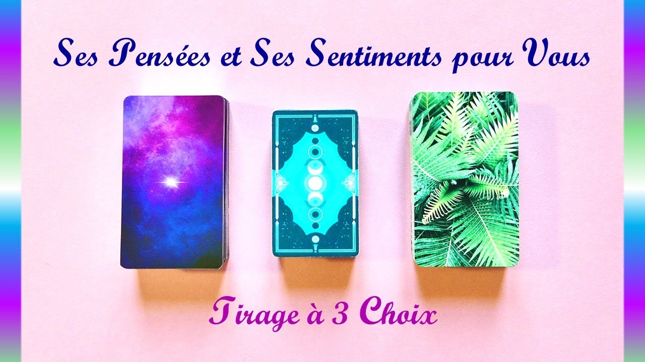 Qu'est-ce que cette personne pense et ressent pour vous en ce moment? - Tirage à 3 choix 💜💙💚
