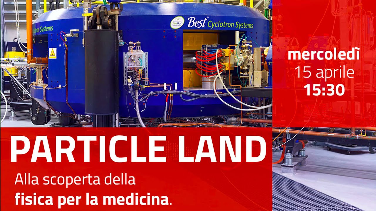 #ParticleLand | Alla scoperta della fisica per la medicina