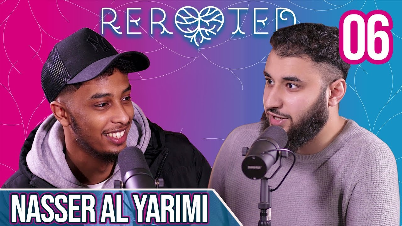 Nasser Al Yarimi - Mental Health, Consistency & Virtues of Quran - ReRooted Ep.6