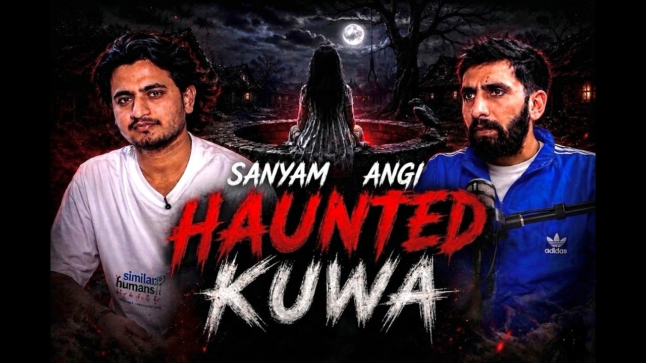 Haunted Kuwa 👻 | Ft. Sanyam Angi | Real Horror Story   Fearcast With Ayush #sanyamangi