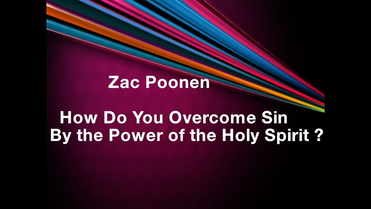 Zac Poonen - How Do You Overcome Sin By the Power of the Holy Spirit ? | New