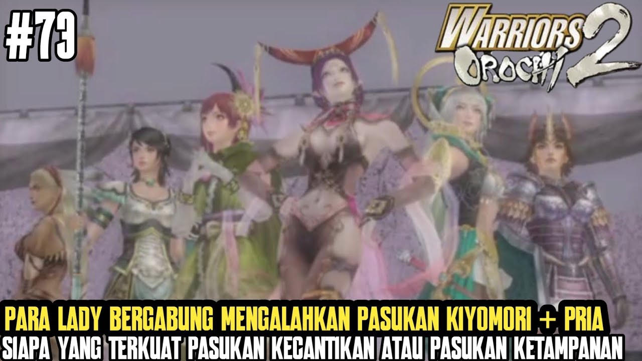Pasukan Para Lady Bersatu!!! - Warriors Orochi 2 Walkthrough Part 73