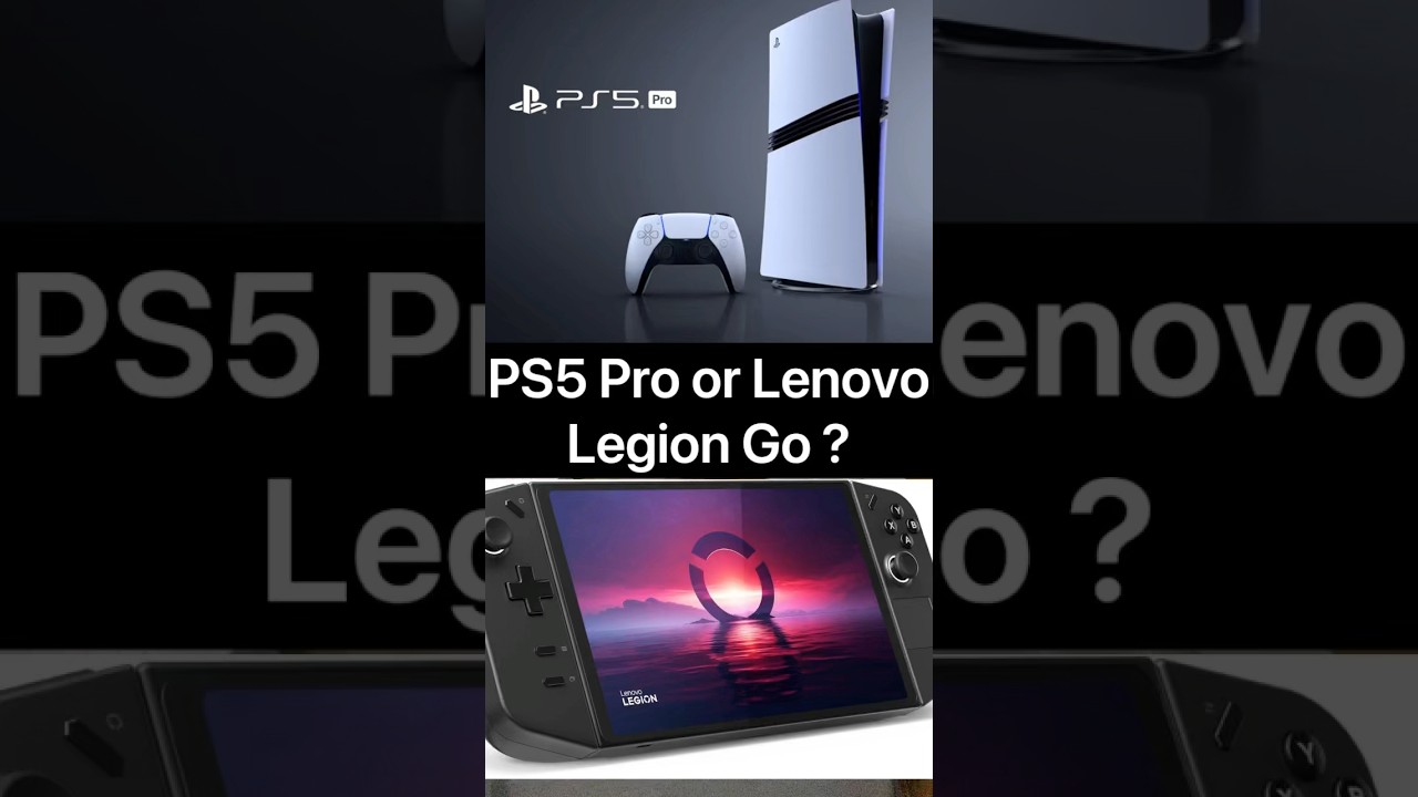 PS5 Pro or Lenovo Legion Go ? #ps5pro #lenovolegiongo #playstation