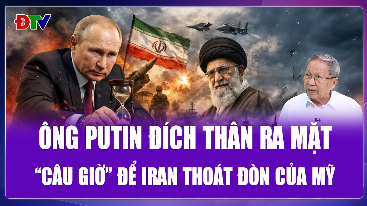 QUỐC TẾ NÓNG 3/2: Iran “kêu cứu”, ông Putin đích thân ra mặt “câu giờ” giúp Tehran thoát đòn của Mỹ
