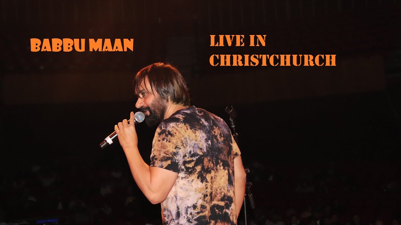 BABBU MAAN LIVE CONCERT IN CHRISTCHURCH TOWNHALL NEW ZEALAND FULL SHOW