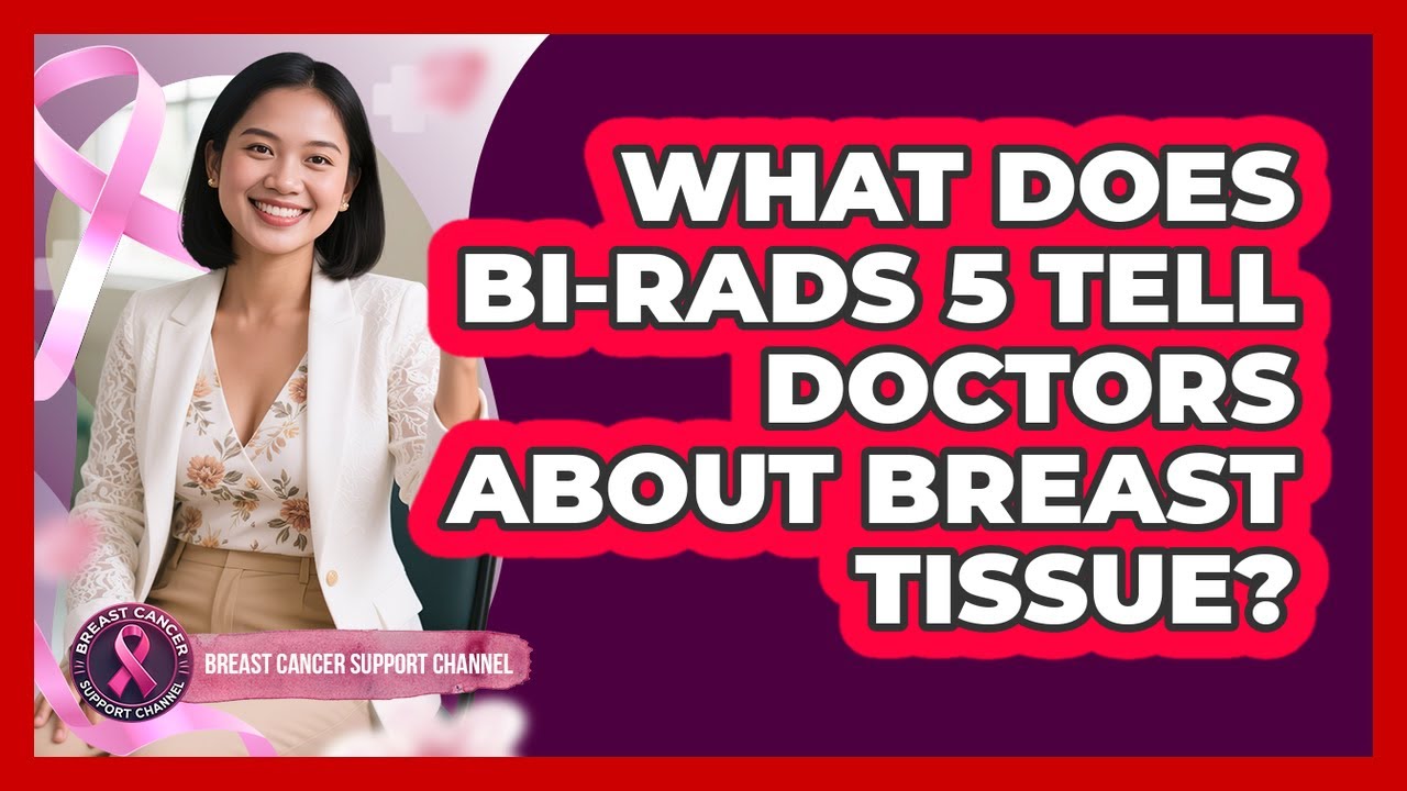 What Does BI-RADS 5 Tell Doctors About Breast Tissue?