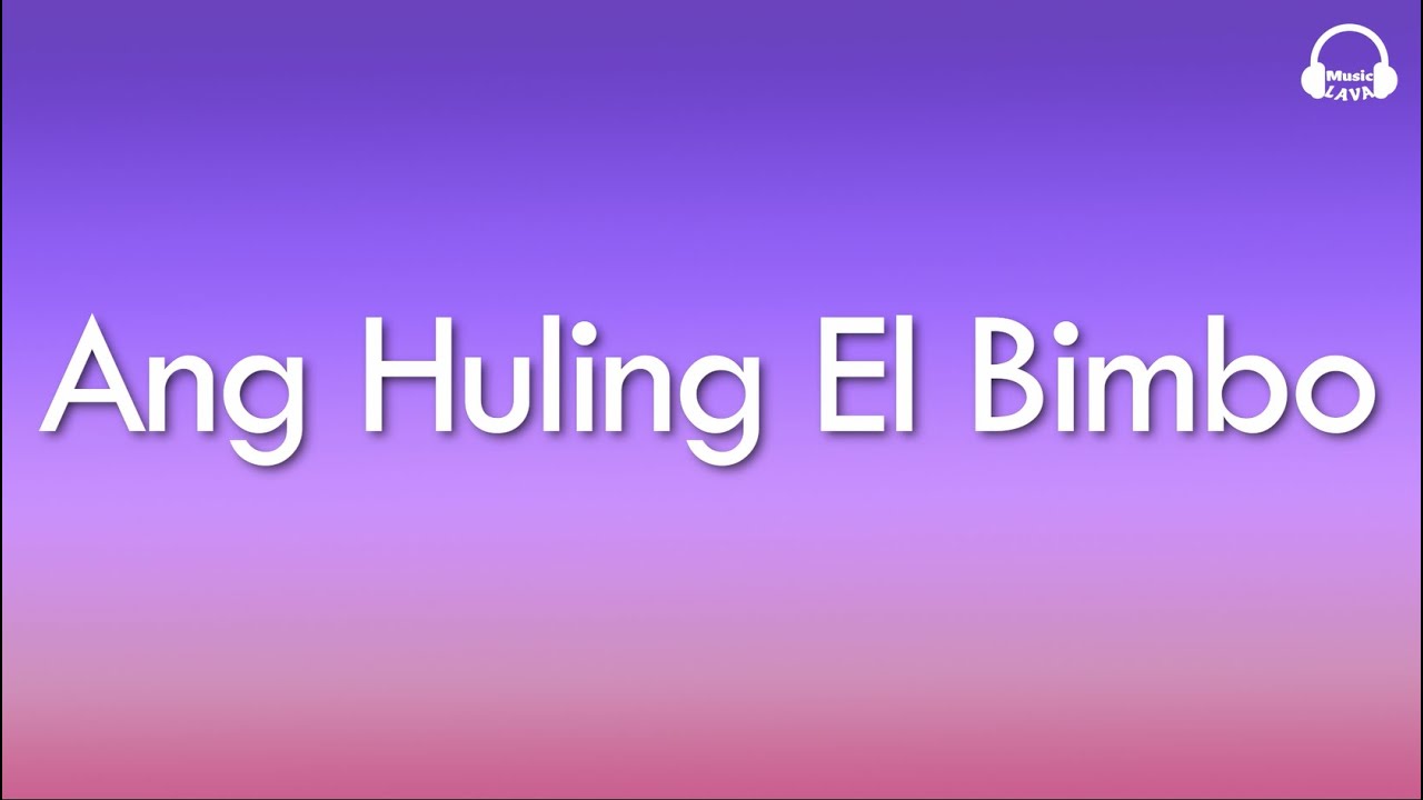 Eraserheads - Ang Huling El Bimbo (Lyrics)