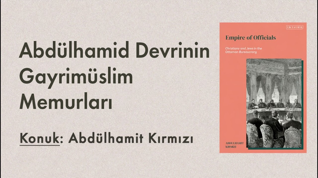 Osmanlı Devlet Ricâlinde Gayrimüslimler | Konuk: Abdülhamit Kırmızı