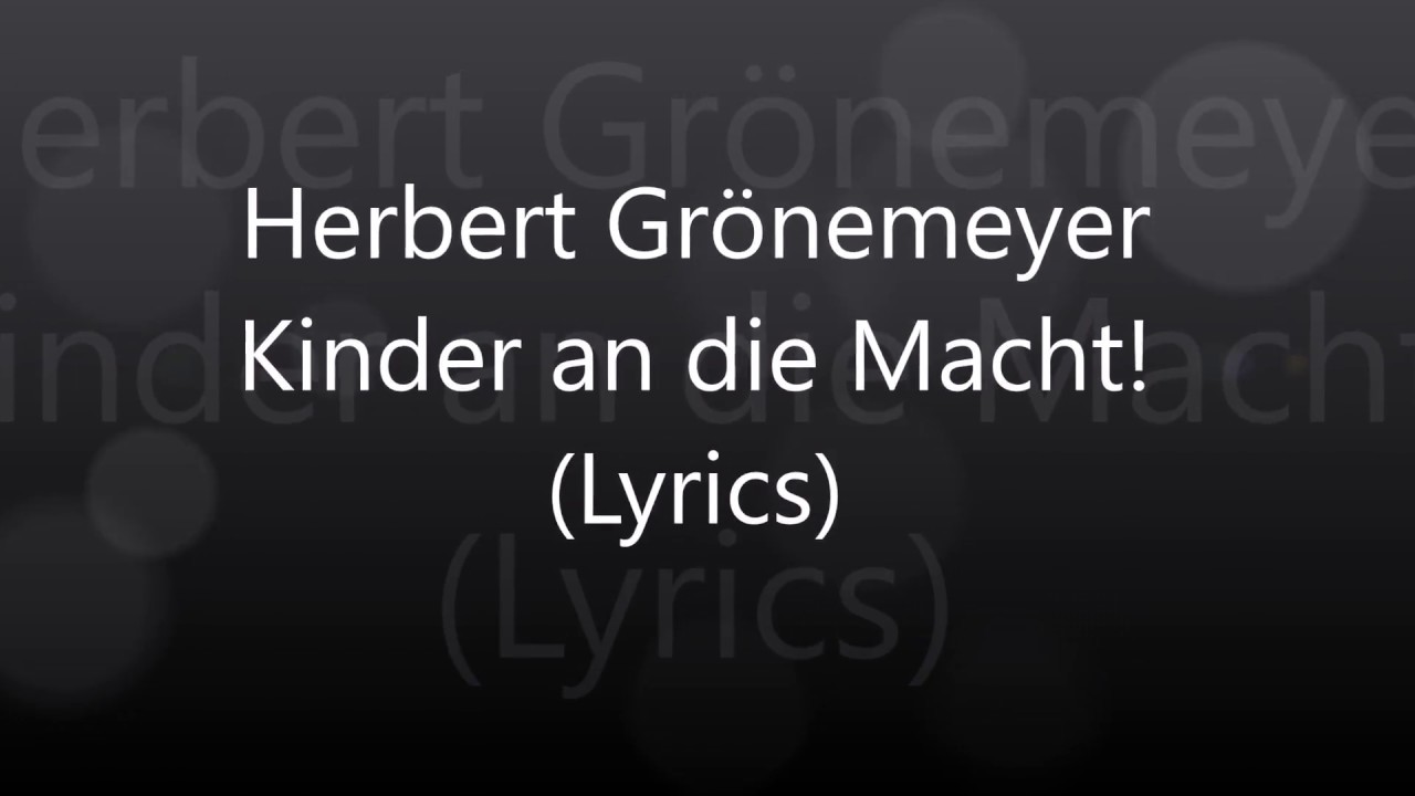 Herbert Gr&ouml;nemeyer-Kinder an die Macht (Lyrics)
