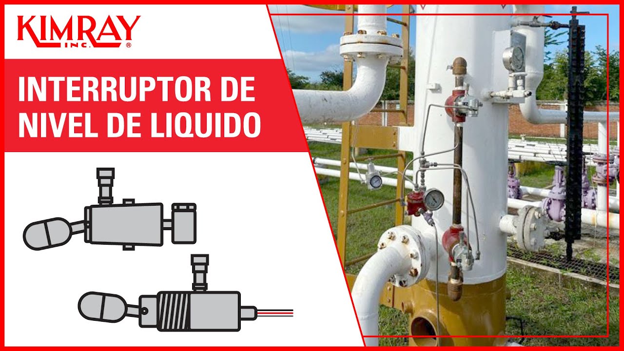 El Interruptor de Nivel (Level Switch) | Serie de Productos Kimray
