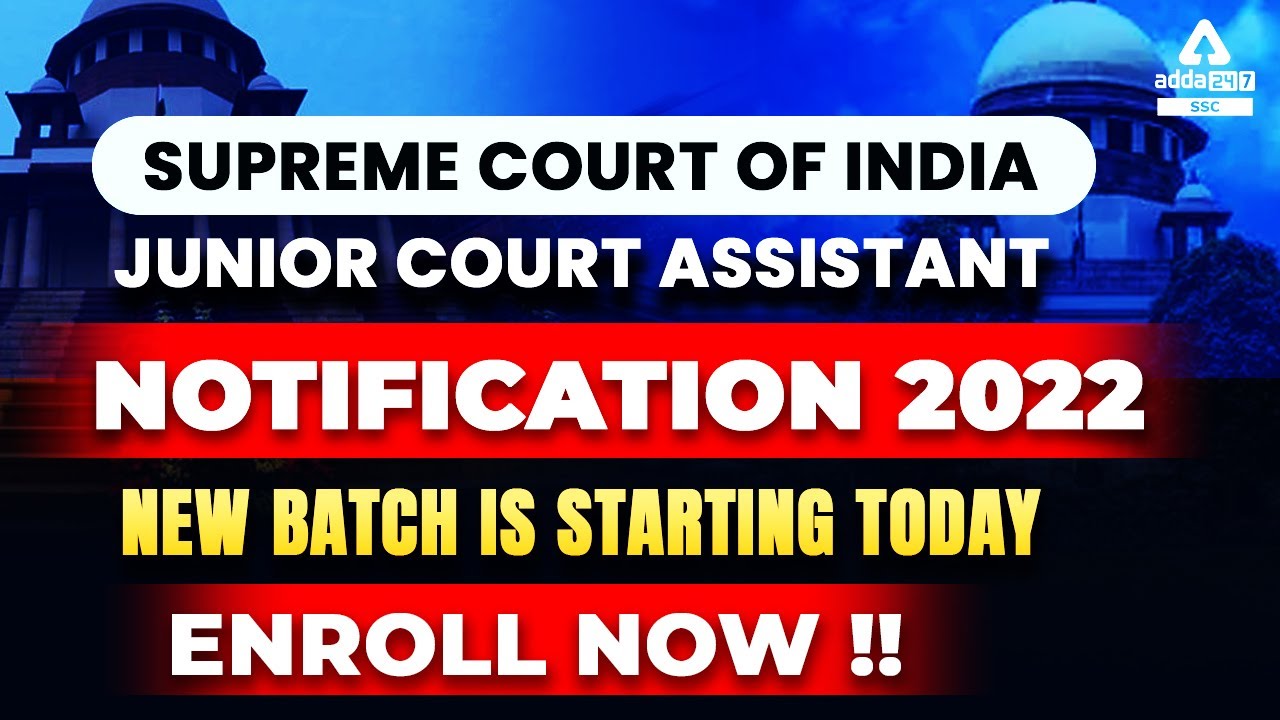 Supreme Court Junior Court Assistant Notification 2022 | New Batch is Starting Today