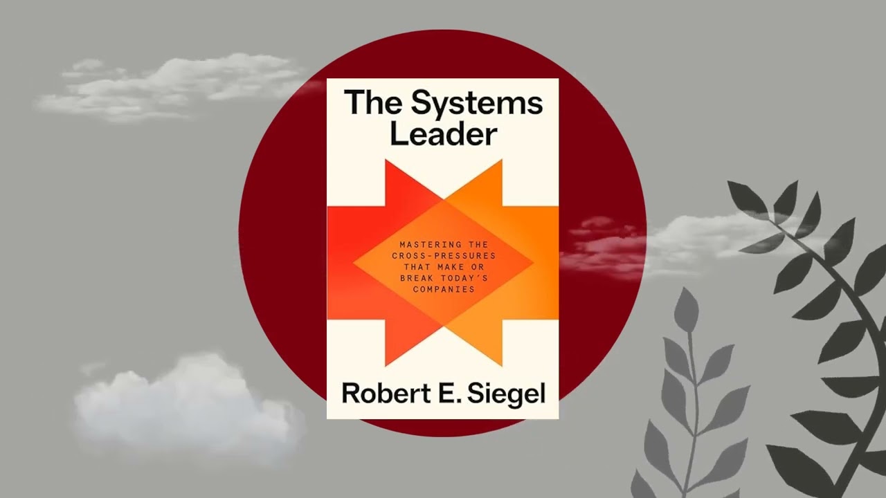 The Systems Leader by Robert E. Siegel | Full Book Summary | Leadership Framework