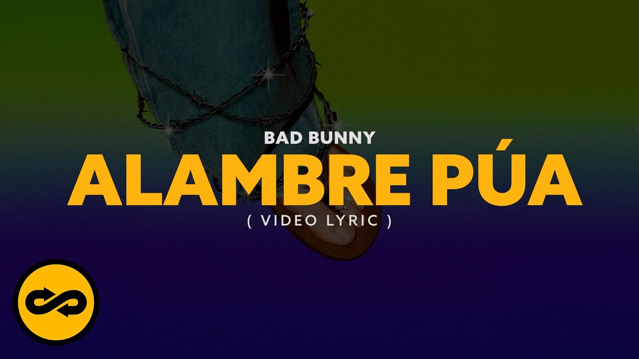 BAD BUNNY - ALAMBRE P&uacute;A (Video Lyrics)