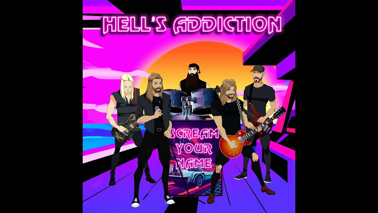 Hell's Addiction - Scream Your Name