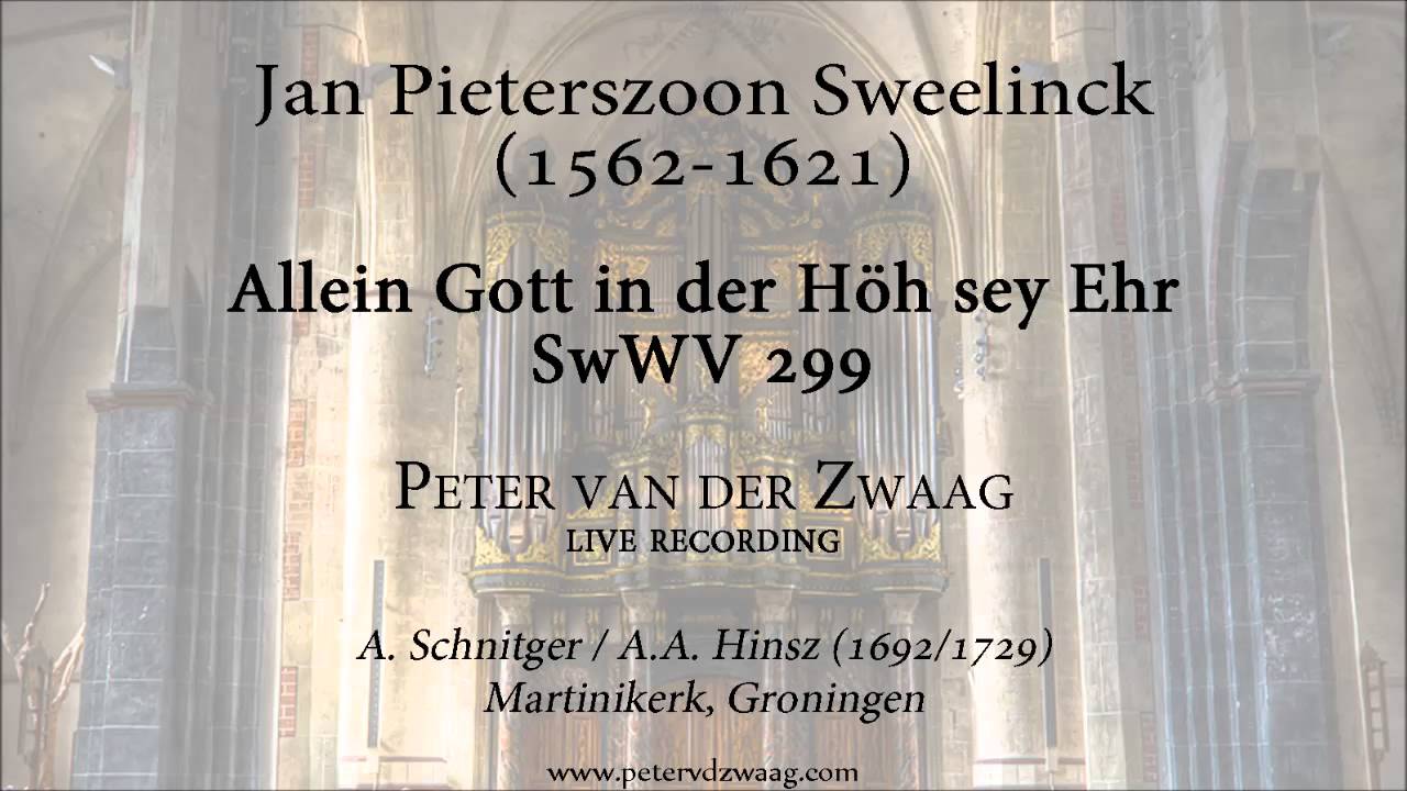 J.P. Sweelinck - Allein Gott in der H&ouml;h sey Ehr, SwWV 299