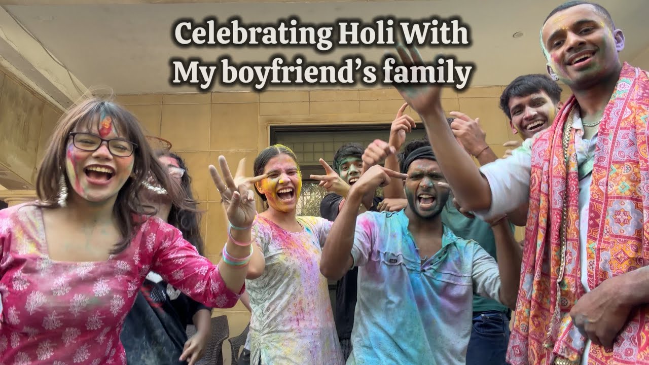 Holi Celebration With My Boyfriend&rsquo;s Family 💕