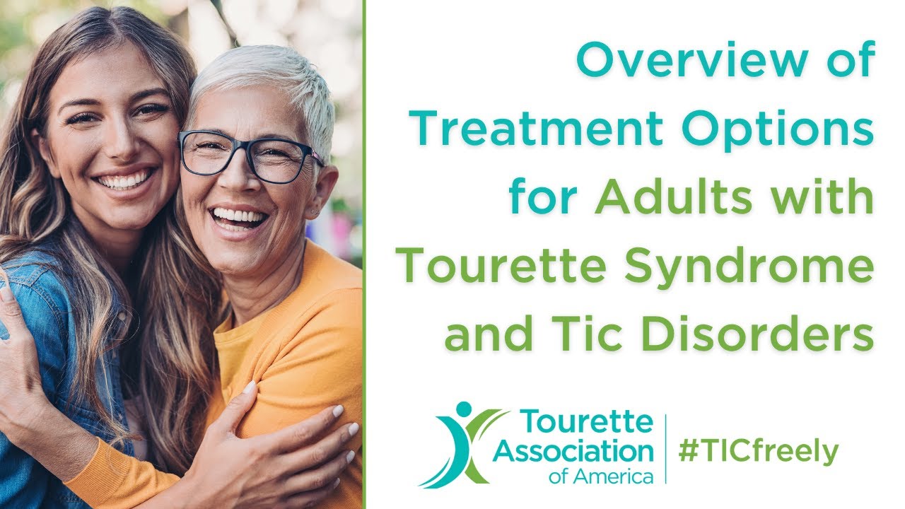 Overview of Treatment Options for Adults with Tourette Syndrome and Tic Disorders