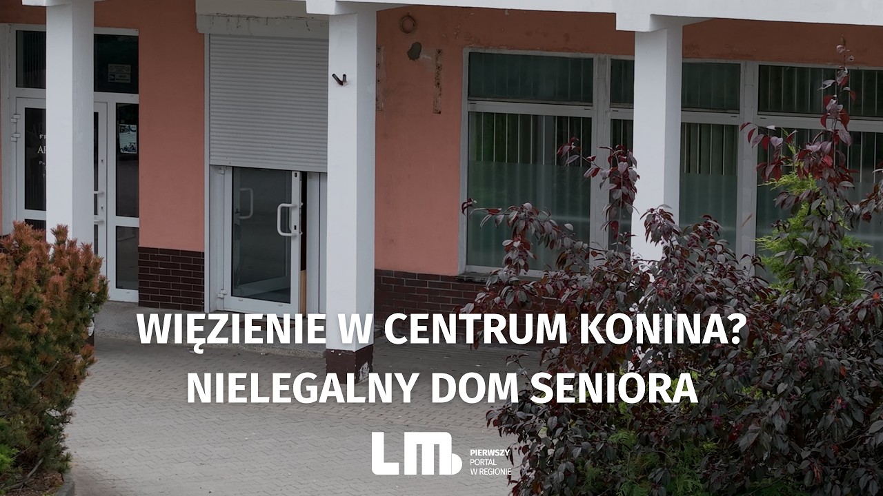 WIĘZIENIE W CENTRUM KONINA? NIELEGALNY DOM SENIORA